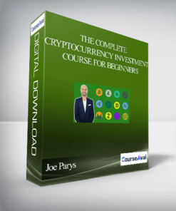 The Complete Cryptocurrency Investment Course For Beginners - Joe Parys