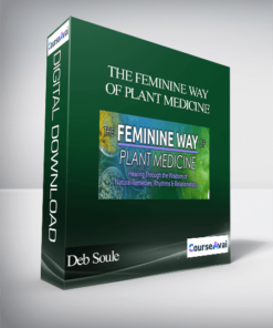 The Feminine Way of Plant Medicine with Deb Soule