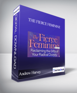The Fierce Feminine with Andrew Harvey