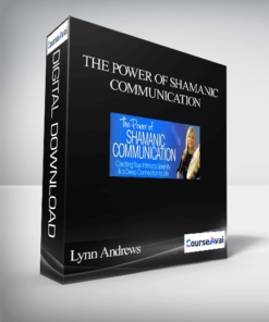 The Power of Shamanic Communication With Lynn Andrews