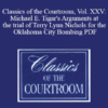 The Professional Education Group Classics of the Courtroom Vol. XXV Michael E. Tigars Arguments at the trial of Terry Lynn Nichols for the Oklahoma City Bombing PDF » Courses[GB]