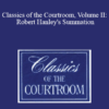 The Professional Education Group Classics of the Courtroom Volume II Robert Hanleys Summation » Courses[GB]