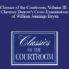 The Professional Education Group Classics of the Courtroom Volume III Clarence Darrows Cross Examination of William Jennings Bryan » Courses[GB]