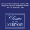 The Professional Education Group Classics of the Courtroom Volume XX Thurgood Marshalls Arguments before the U.S. Supreme Court » Courses[GB]