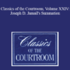 The Professional Education Group Classics of the Courtroom Volume XXIV Joseph D. Jamails Summation » Courses[GB]