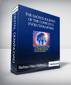 The Sacred Journey of the Conscious Evolutionary With Barbara Marx Hubbard