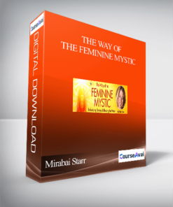 The Way of the Feminine Mystic With Mirabai Starr