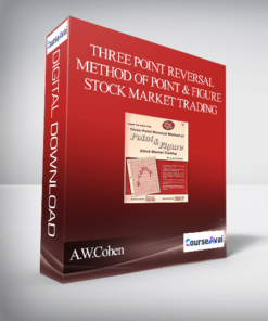 Three Point Reversal Method of Point & Figure Stock Market Trading by A.W.Cohen