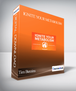 Tim Berzins – Ignite Your Metabolism: How To Naturally Boost Your Metabolism For Except