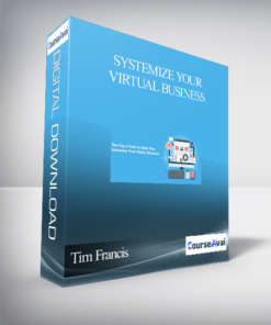 Tim Francis - Systemize Your Virtual Business