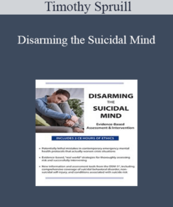 Timothy Spruill - Disarming the Suicidal Mind: Evidence-Based Assessment and Intervention
