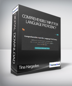 Tina Hargaden - Comprehensible Input for Language Proficiency