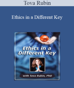 Tova Rubin - Ethics in a Different Key