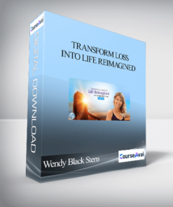 Transform Loss Into Life Reimagined With Wendy Black Stern