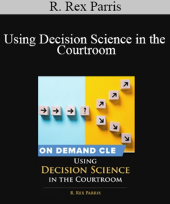 Trial Guides - Using Decision Science in the Courtroom