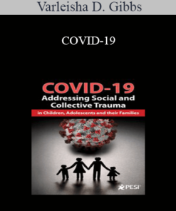 Varleisha D. Gibbs - COVID-19: Addressing Social and Collective Trauma in Children