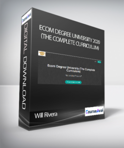 Will Rivera - Ecom Degree University 2020 (The Complete Curriculum)