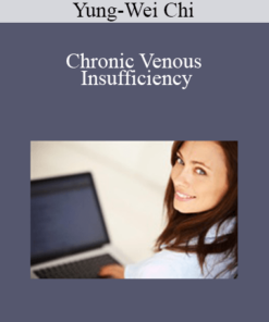 Yung-Wei Chi - Chronic Venous Insufficiency