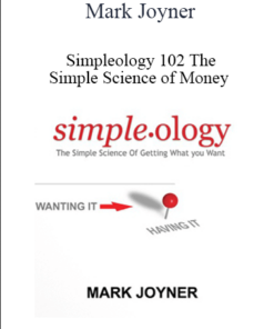 Mark Joyner - Simpleology 102 The Simple Science of Money