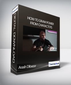 Arash Dibazar - How to Draw Power From Characters?