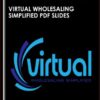 Virtual Wholesaling Simplified PDF Slides  -  Fred Haug