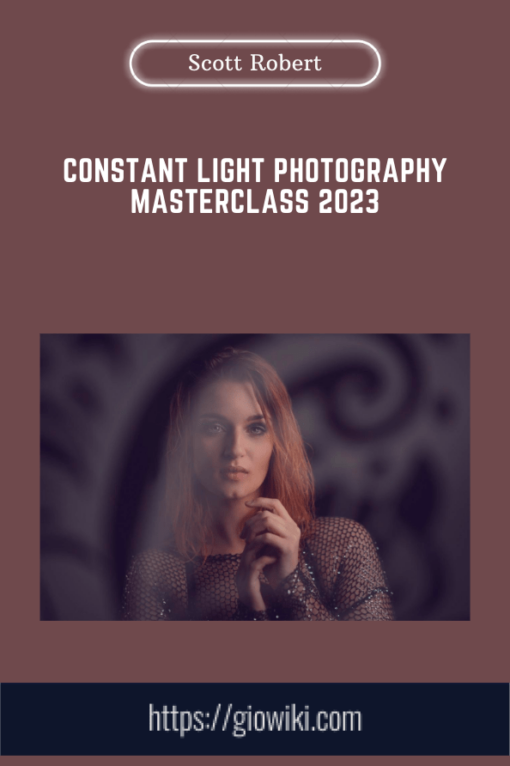 Constant Light Photography Masterclass 2023  -  Scott Robert