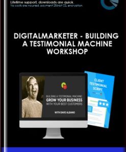 DigitalMarketer  - Building a Testimonial Machine Workshop  -  Dave Albano