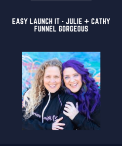 Easy Launch It  -  Julie + Cathy Funnel Gorgeous