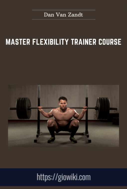 Master Flexibility Trainer Course  -  Dan Van Zandt
