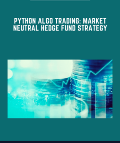 Python Algo Trading: Market Neutral Hedge Fund Strategy  -  Edu fyre  -  Anthony Ng