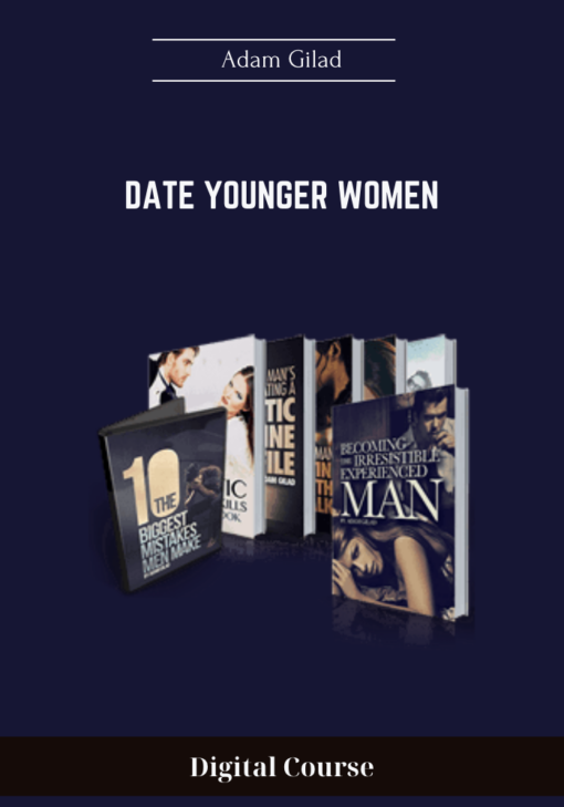 Date Younger Women - Adam Gilad
