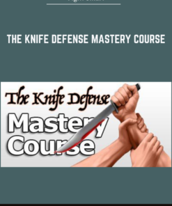 The Knife Defense Mastery Course - Fight Smart