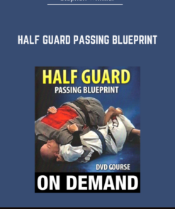 Half Guard Passing Blueprint - Stephen Whittier