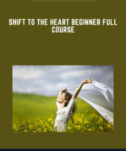 Shift to the Heart Beginner Full Course  -  HeartMastery
