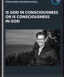Is God in Consciousness Or is Consciousness in God  -  Gary M. Douglas & Anthony Mattis
