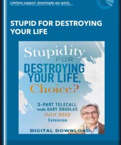 Stupid for Destroying Your Life  -  Gary M. Douglas
