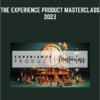 The Experience Product Masterclass 2023 - Marisa Murgatroyd