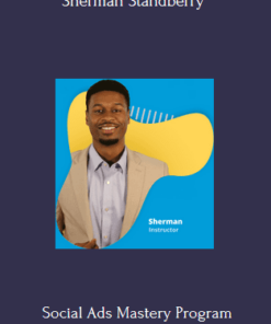 Social Ads Mastery Program With Sherman Standberry