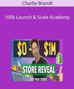 100k Launch & Scale Academy – Charlie Brandt