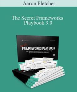 Aaron Fletcher – The Secret Frameworks Playbook 3.0
