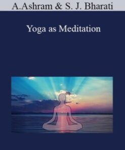 Abhyasa Ashram, Swami Jnaneshvara Bharati – Yoga as Meditation