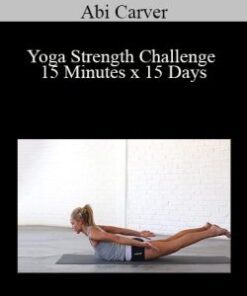 Abi Carver – Yoga Strength Challenge 15 Minutes x 15 Days