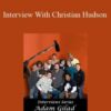 Adam Gilad – Interview With Christian Hudson