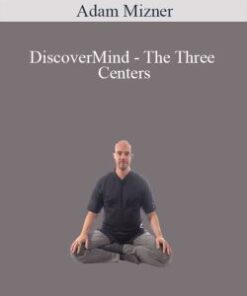 Adam Mizner – DiscoverMind – The Three Centers