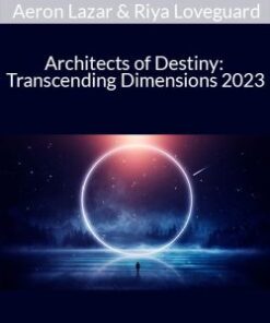 Aeron Lazar & Riya Loveguard – Architects of Destiny: Transcending Dimensions 2023