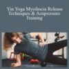 Akira Yoga Yin Yoga Myofascia Release Techniques Acupressure Training 250x343 1 » Courses[GB]