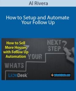 Al Rivera – How to Setup and Automate Your Follow Up