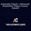 Alen Sultanic Automatic Clients Advanced Acquisition Theory Course Upsell 250x343 1 » Courses[GB]