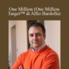 Alfio Bardolla One Million One Million TargetE284A2 di Alfio Bardolla 250x343 1 » Courses[GB]
