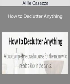 Allie Casazza – How to Declutter Anything
